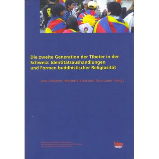 Seismo Verlag Zürich Die zweite Generation der Tibeter in der Schweiz: Identitätsaushandlungen und Formen buddhistischer Religiosität, von Jens Schlieter, Marietta Kind und Tina Lauer