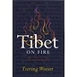 Verso London Tibet on Fire, Self Immolations Against Chinese Rule, by Tsering Woeser