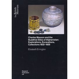 The British Museum Press Charles Masson and the Buddhist sites of Afghanistan: Explorations, Excavations, Collections 1832-1835, by Elizabeth Errington