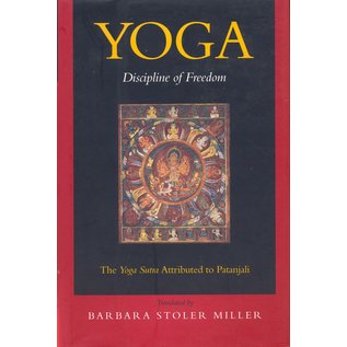 University of California Press Yoga - Discipline of Freedom, The Yoga Sutra attributed to Patanjali, translated by Barbara Stoler Miller