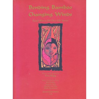 Book Faith India Bending Bamboo Changing Winds, Nepali Women tells their Life Stories, by Eva Kipp