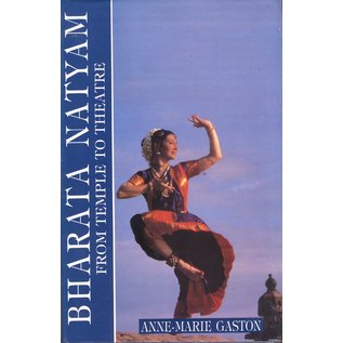 Manohar Bharata Natayam: From Temple to Theatre, by Anne-Marie Gaston