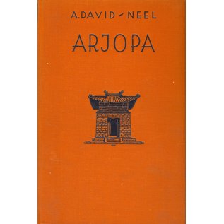 F.A. Brockhaus Leipzig Arjopa, Die erste Pilgerfahrt einer weissen Frau nach der verbotenen Stadt des Dalai Lama, von Alexandra David-Neel