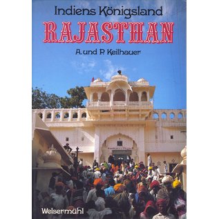 Verlag Welsermühl Rajasthan Indiens Königsland, von A. und P. Keilhauer