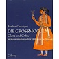 Callwey Verlag München Die Grossmoguln, Glanz und Grösse mohammedanischer Fürsten in Indien, von Bamber Gascoigne