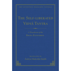 Wisdom Publications The Self-Arisen Vidya Tantra, translated by Acariy Malcolm Smith