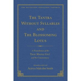 Wisdom Publications The Tantra without Syllables, and The Blossoming Lotus, translated by Malcolm Smith