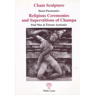 White Lotus Cham Sculpture, Sculpture of the Tourane Museum,  by Henri Parmentier and: Religious Ceremonies and Superstitions of Champa, by Paul Mus and Etienne Aymonier