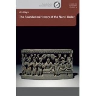 Numata Center for Buddhist Studies The Foundation History of the Nuns' Order, by Analayo
