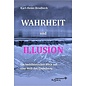 Tibethaus Wahrheit und Illusion, Ein Buddhistischer Blick auf eine Welt der Täuschung,von Karl-Heinz Brodbeck