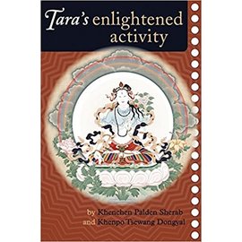 Snow Lion Publications Tara's enlightened activity, by Khenchen Palden Sherab and Khenpo Tsewang Dongyal