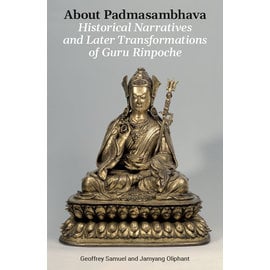 Garuda Verlag About Padmasambhava: Historical Narratives and Later Transformations of Guru Rinpoche, by Geoffrey Samuel and Jamyang Oliphant of Rossie
