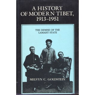 Munshiram Manoharlal Publishers A History of Modern Tibet 1913-1951, The Demise of the Lamaist State, by Melvin C. Goldstein