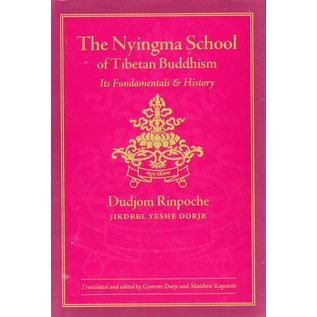 Wisdom Publications The Nyingma School of Tibetan Buddhism, by Dudjom Rinpoche