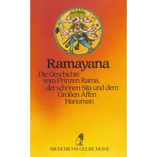 Diederichs Gelbe Reihe Ramayana, Die Geschichte vom Prinzen Rama, der schönen Sita und dem Grossen Affen Hanuman, ins Deutsche übertragen von Claudia Schmölders