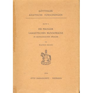 Otto Harrassowitz Wiesbaden Die Pekinger Lamaistischen Blockdrucke in mongolischer Sprache, von Walther Heissig