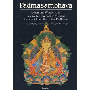 Du Mont Padmasambhava, Leben und Wundertaten des grossen tantrischen Meisters im Spiegel der tibetischen Bildkunst, von Gerd-Wolfgang Essen und Tsering Tashi Thingo