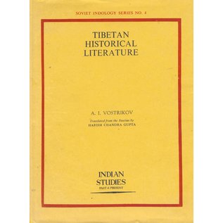 Indian Studies: Past and Present Tibetan Historical Literature, by A.I. Vostrikov