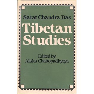 K P Bagchi & Company Calcutta Tibetan Studies by Sarat Chandra Das, edited by Alaka Chattapadhyaya