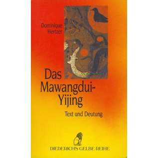 Diederichs Gelbe Reihe Das Mawangdui-Yijing: Text und Deutung, von Dominique Hertzer