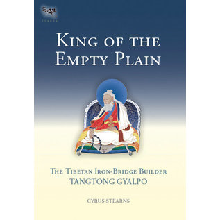 Snow Lion Publications King of the Empty Plain, The Tibetan Iron-Bridge Builder Tangtong Gyalpo, by Cyrus Stearns