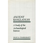 Oxford University Press Ancient Bangladesh, A Study of the Archaeological Sources, by Dilp K. Chakrabarti