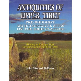 Adroit Publisher Antiquities of Upper Tibet, Pre Buddhist Archaeological Sites on the High Plateau, by John Vincent Bellezza