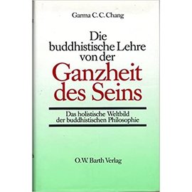 O.W. Barth Die buddhistische Lehre von der Ganzheit des Seins, von Garma C.C. Chang