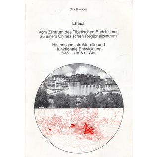 Geographisches Institut der Ruhr Universität Lhasa, Vom Zentrum des Tibetischen Buddhismus zu einem Chinesischen Regionalzentrum, von Dirk Bronger