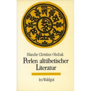 Waldgut Verlag Perlen alttibetischer Literatur, eine Anthologie, von B. C. Olschak