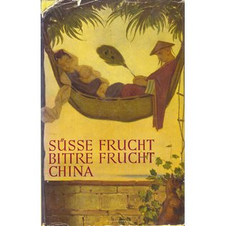 Wolfgang Krüger Verlag Süsse Frucht Bittre Frucht China, von Nora Waln