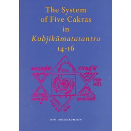 Egbert Forsten The System of the Five Cakras in the Kubjikamatatantra, by Dory Heilijgers-Seelen