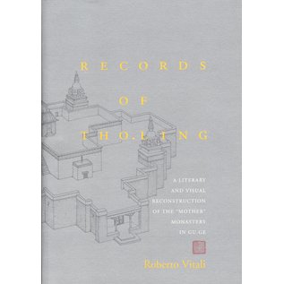 High Asia, an Imprint of Amnye Machen Institute AMI Records of Tho.Ling, A Literary and Visual Reconstruction of the "Mother" Monastery in Gu.Ge, by Roberto Vitali