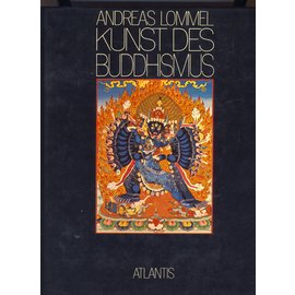 Atlantis Verlag Zürich Die Kunst des Buddhismus, von Andreas Lommel
