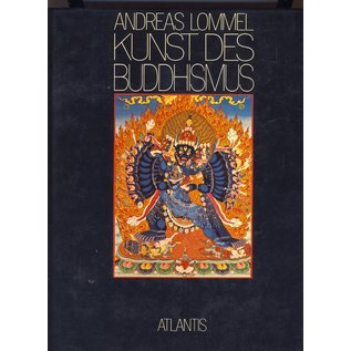 Atlantis Verlag Zürich Die Kunst des Buddhismus, by Andreas Lommel