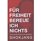 Lungta Verlag Für Freiheit bereue ich nichts, Politische Essays und Gedichte, von Shokjang