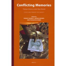 Brill Conflicting Memories, ed. by Robert Barnett, Benno Weiner, Francoise Robin