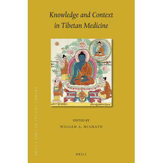 Brill Knowledge and Context in Tibetan Medicine,  ed. by William A McGrath