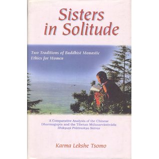 Sri Satguru Publications Sisters in Solitude, Two Traditions of Monastic Ethics for Women, by Karma Lekshe Tsomo