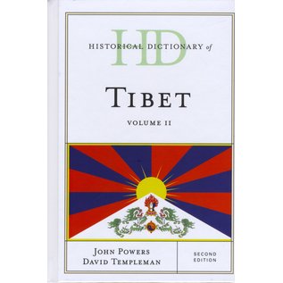 Rowman & Littlefield Publishers Historical Dictionary of Tibet, Volume 2, by John Powers and David Templeman