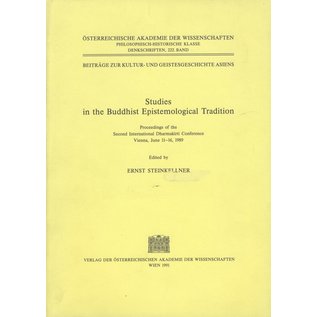 Österreichische Akademie der Wissenschaften ÖAW Studies in the Buddhist Epistemological Tradition, ed. by Ernst Steinkellner