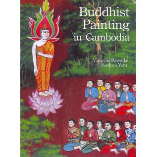 River Books Bangkok Buddhist Painting in Cambodia, by Vittorio Roveda and Sothon Yem