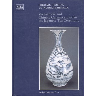 Oxford University Press Vietnamese and Chinese Ceramics used in the Japanese Tea Ceremony, by Hiromu Honda and Noriki Shimazu