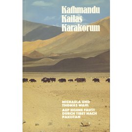 Verlag Hermann Schmidt Mainz Kathmandu, Kailas, Karakorum: Auf eigene Faust durch Tibet nach Pakistan, von Michaela und Thomas Wahl