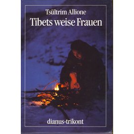 Dianus-Trikont Tibets Weise Frauen, von Tsultrim Allione, Erstausgabe