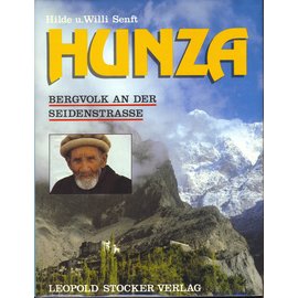 Leopold Stocker Verlag Graz Hunza, Bergvolk an der Seidenstrasse, von Hilde und Willi Senft