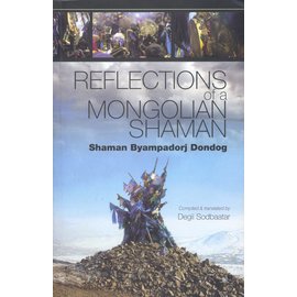 Vajra Publications Reflections of a Mongolian Shaman: Shaman Byampadorj Dondog, by Degii Sodbaatar