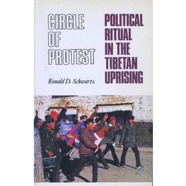 Hurst & Company Circle of Protest, Political Ritual in the Tibetan Uprising, by Ronald D. Schwartz