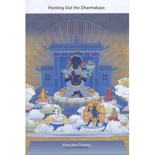 Snow Lion Publications Pointing Out the Dharmakaya, by Khenchen Thrangu