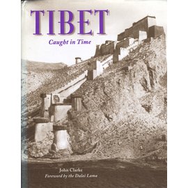 Garnet Publishing London Tibet, Caught in Time, by John Clarke